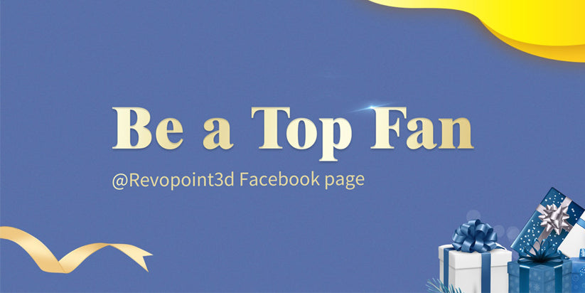 Be a Revopoint Facebook Top Fan and Get Gifts